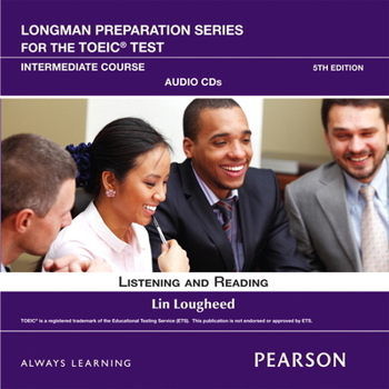 Misc. Longman Preparation Series for the Toeic Test: Listening and Reading Intermediate Audiocds Book