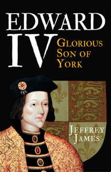 Paperback Edward IV: Glorious Son of York Book