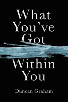 Paperback What You've Got Within You Book