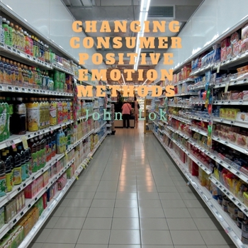 Paperback Changing Consumer Positive Emotion Methods Book