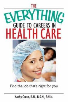 Paperback The Everything Guide to Careers in Health Care: Find the Job That's Right for You Book
