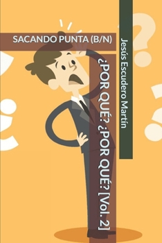 Paperback ¿POR QUÉ? ¿POR QUÉ? [Vol. 2]: Sacando Punta (B/N) [Spanish] Book