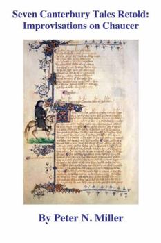 Seven Canterbury Tales Retold: Improvisations on Chaucer