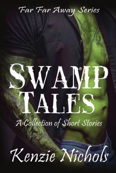 Swamp Tales: A Collection of Far Far Away Shorts (Far Far Away Series)
