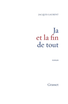 Ja Et La Fin de Tout