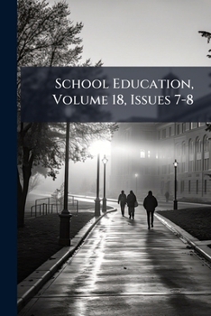 Paperback School Education, Volume 18, Issues 7-8 Book
