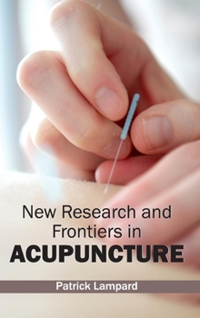 Hardcover New Research and Frontiers in Acupuncture Book