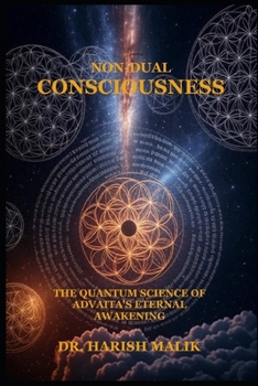 Paperback Non-Dual Consciousness: The Quantum Science of Advaita's Eternal Awakening Book