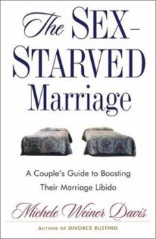 Hardcover The Sex-Starved Marriage: Boosting Your Marriage Libido: A Couple's Guide Book