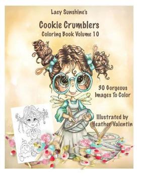 Paperback Lacy Sunshine's Cookie Crumblers Coloring Book Volume 10: Yummy Sweet Dessert and Kitchen Fairies To Color Book
