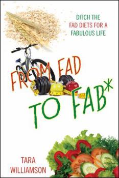 Paperback From Fad to Fab*: Ditch the Fad Diets for a Fabulous Life Book