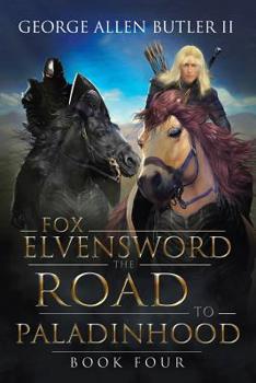 Paperback Fox Elvensword the Road to Paladinhood: Book Four Book