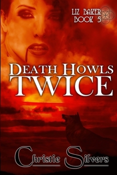 Death Howls Twice - Book #5 of the Liz Baker series