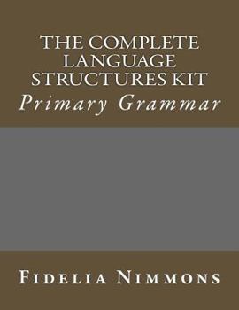 Paperback The Complete Language Structures Kit: Primary Grammar Book