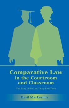 Hardcover Comparative Law in the Courtroom and Classroom: The Story of the Last Thirty-Five Years Book