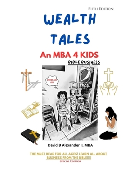 Wealth Tales: An MBA 4 KIDS: Bible Business