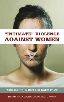 Hardcover Intimate Violence against Women: When Spouses, Partners, or Lovers Attack Book