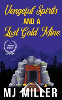 Paperback Vengeful Spirits and a Lost Gold Mine Book