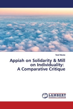 Paperback Appiah on Solidarity & Mill on Individuality: A Comparative Critique Book