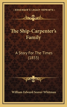 The Ship-Carpenter's Family: A Story for the Times