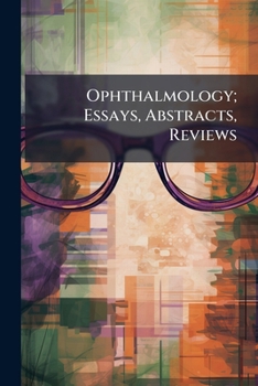 Paperback Ophthalmology; Essays, Abstracts, Reviews: 9, no.4 Book