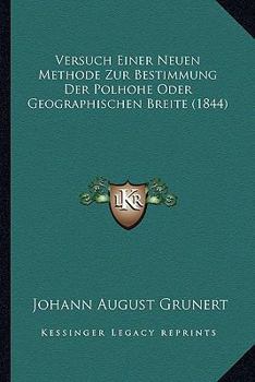 Paperback Versuch Einer Neuen Methode Zur Bestimmung Der Polhohe Oder Geographischen Breite (1844) [German] Book