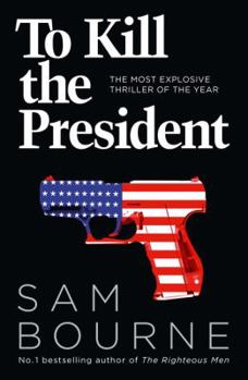 To Kill the President - Book #3 of the Maggie Costello
