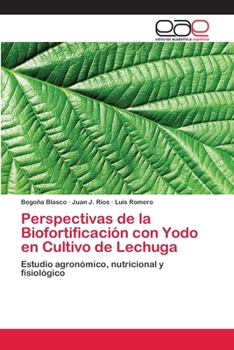 Paperback Perspectivas de la Biofortificación con Yodo en Cultivo de Lechuga [Spanish] Book