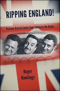 Hardcover Ripping England!: Postwar British Satire from Ealing to the Goons Book
