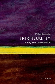 Spirituality: A Very Short Introduction - Book  of the Oxford's Very Short Introductions series