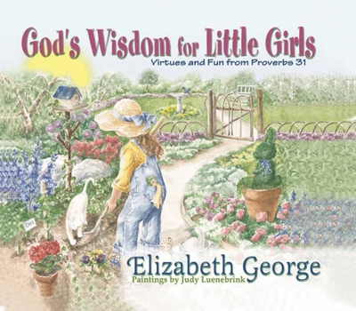 Hardcover God's Wisdom for Little Girls: Virtues and Fun from Proverbs 31 Book