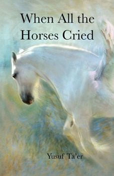 Paperback When All the Horses Cried Book