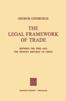 Paperback The Legal Framework of Trade Between the USSR and the People's Republic of China Book
