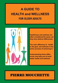 Paperback A GUIDE TO HEALTH and WELLNESS - For Older Adults Book