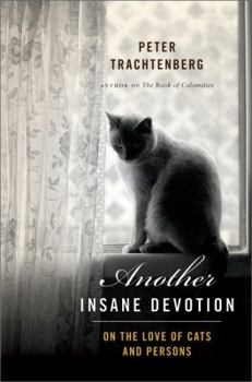 Hardcover Another Insane Devotion: On the Love of Cats and Persons Book