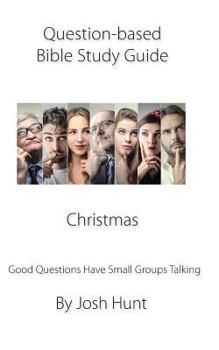 Paperback Question-based Bible Study Guide -- Christmas: Good Questions Have Groups Talking Book