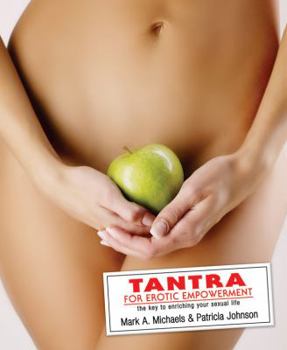 Paperback Tantra for Erotic Empowerment: The Key to Enriching Your Sexual Life Book