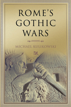 Rome's Gothic Wars: From the Third Century to Alaric (Key Conflicts of Classical Antiquity) - Book  of the Key Conflicts of Classical Antiquity