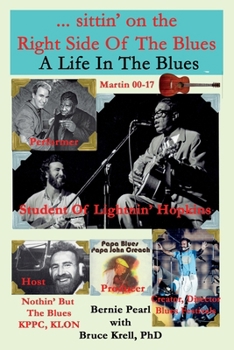 ...sittin' on the Right Side of the Blues : My Life in the Blues