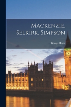 Paperback Mackenzie, Selkirk, Simpson [microform] Book