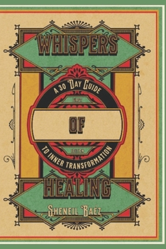 Paperback Whispers of Healing: A 30 Day Guide to Inner Transformation Book