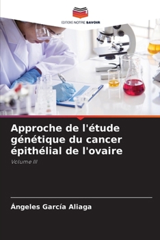Paperback Approche de l'étude génétique du cancer épithélial de l'ovaire [French] Book