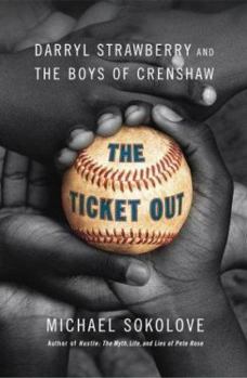 Hardcover The Ticket Out: Darryl Strawberry and the Boys of Crenshaw Book