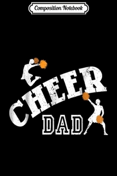 Composition Notebook: Mens Cheer Dad Funny Cheerleading Fathers Gifts Journal/Notebook Blank Lined Ruled 6x9 100 Pages