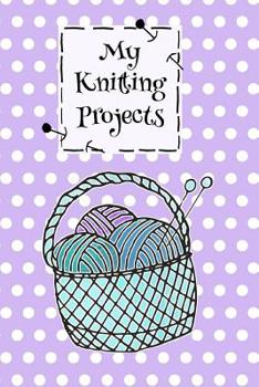 Paperback My Knitting Projects: Notebook to write for yourself I project book for knitting projects I 124 pages dot matrix with table of contents [German] Book
