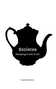 Societea: Steeping in the Truth