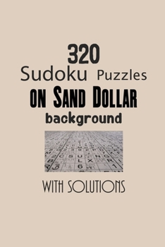 Paperback 320 Sudoku Puzzles on Sand Dollar background with solutions: Have a blast with Sudoku puzzles Book