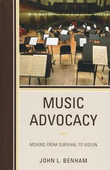 Hardcover Music Advocacy: Moving from Survival to Vision Book