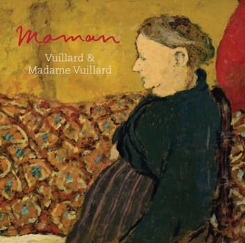 Paperback Maman: Vuillard and Madame Vuillard Book