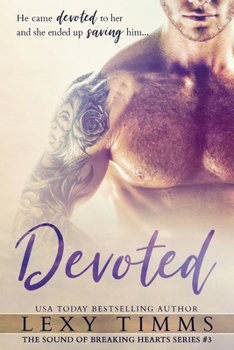 Devoted - Book #3 of the Sound of Breaking Hearts